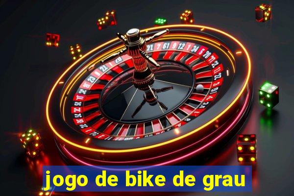 jogo de bike de grau